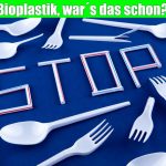 Bioabfall-Novelle: Bioplastik als Verkaufsargument steht vor dem Aus